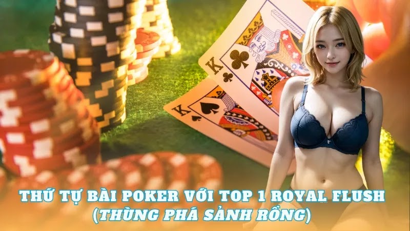 Thứ tự bài poker chuẩn không cần chỉnh theo cập nhật 2024 - bikiepchoibai.org