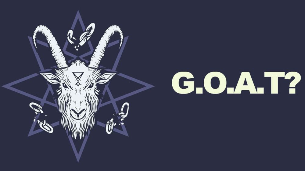 GOAT là gì? Nguồn gốc của DÊ? Ai được gọi là GOAT?