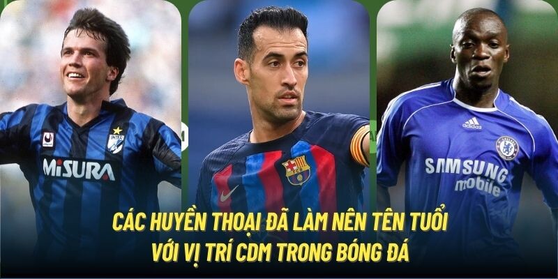 CDM trong bóng đá là gì? Các yếu tố thiết yếu của CDM là gì?
